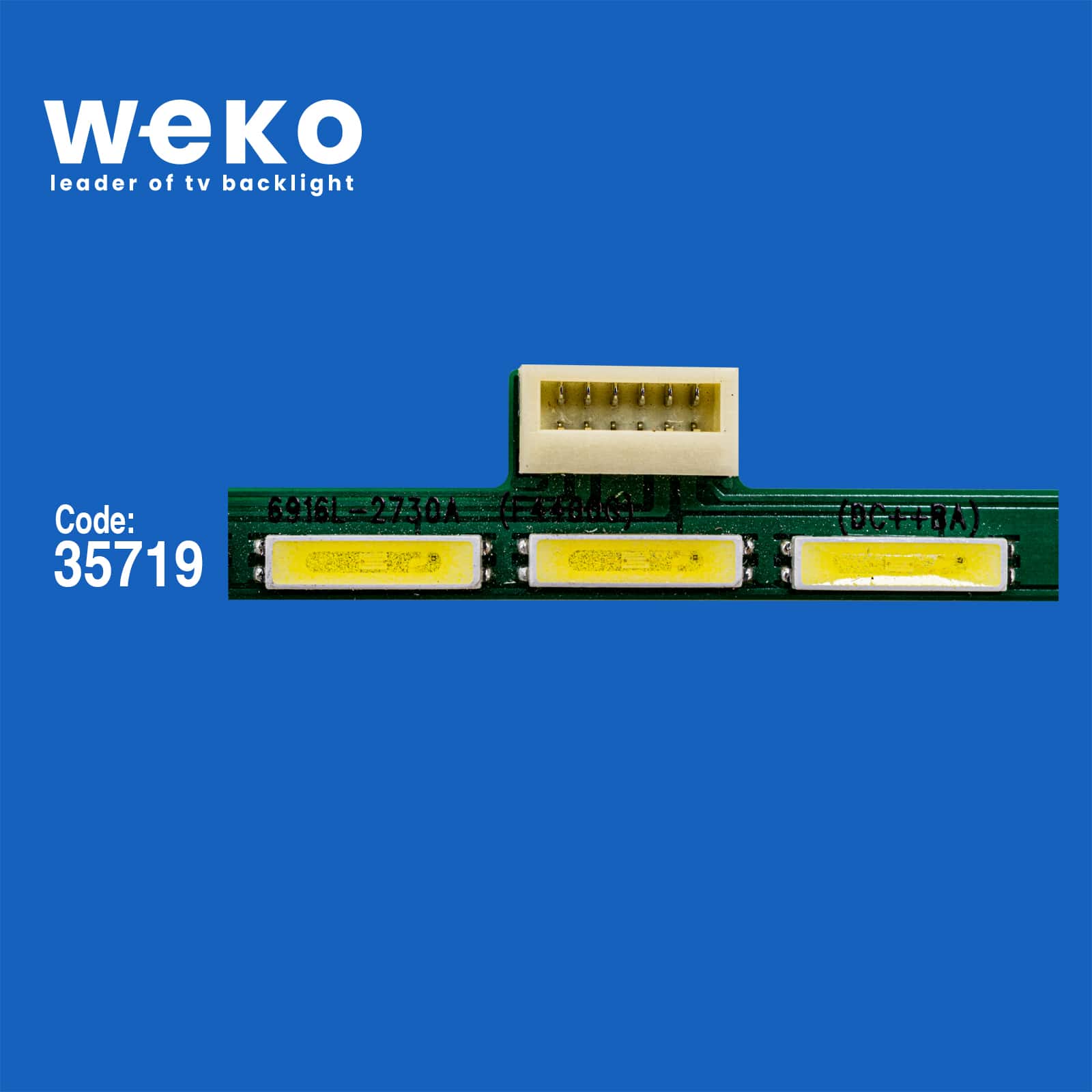 WKSET-6154 35719X1 270RMJ REV0.0 6916L-2730A 1 ADET LED BAR (60LED)